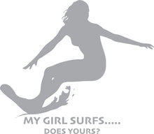 Load image into Gallery viewer, My Girl Surfs.... Does Yours? Sticker - 3 size options