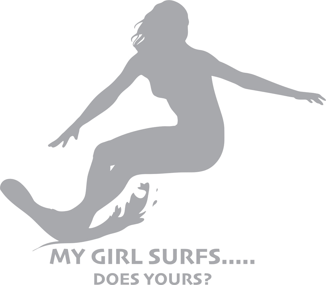 My Girl Surfs.... Does Yours? Sticker - 3 size options