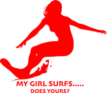 Load image into Gallery viewer, My Girl Surfs.... Does Yours? Sticker - 3 size options